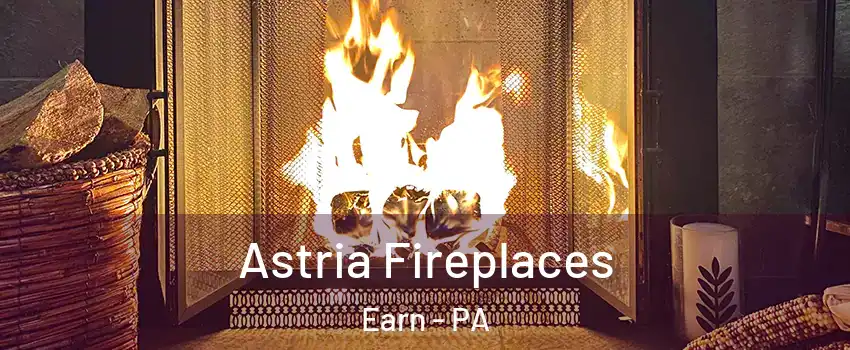 Astria Fireplaces Earn - PA