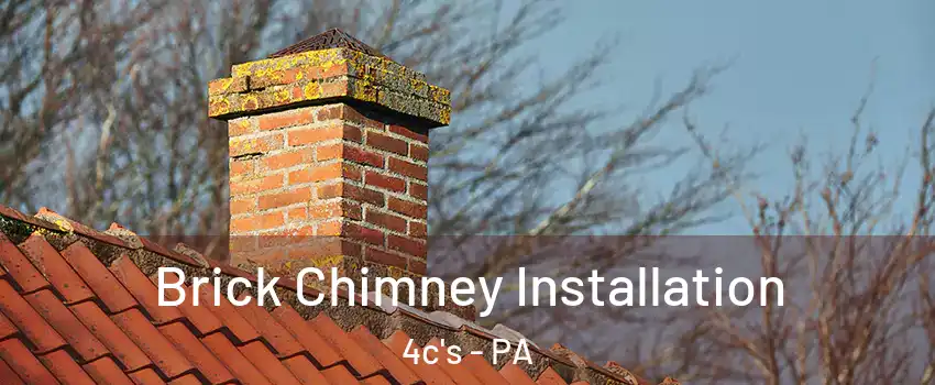 Brick Chimney Installation 4c's - PA