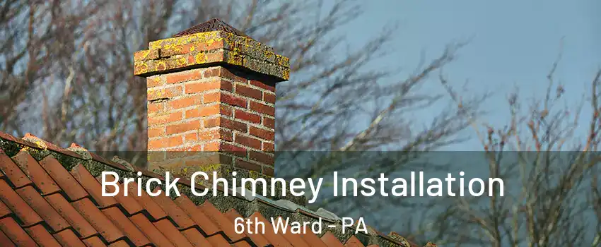 Brick Chimney Installation 6th Ward - PA