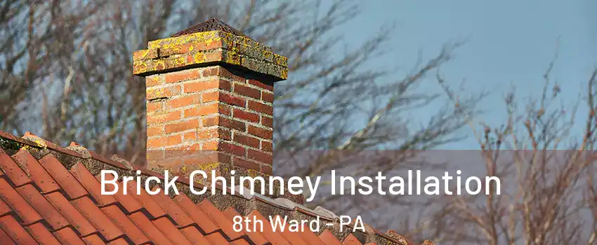 Brick Chimney Installation 8th Ward - PA