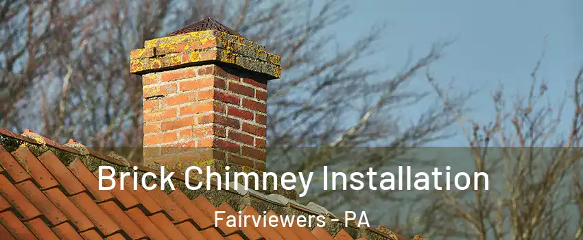 Brick Chimney Installation Fairviewers - PA