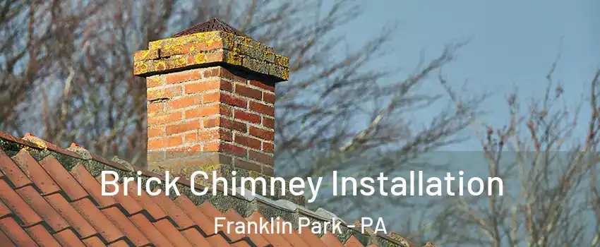 Brick Chimney Installation Franklin Park - PA