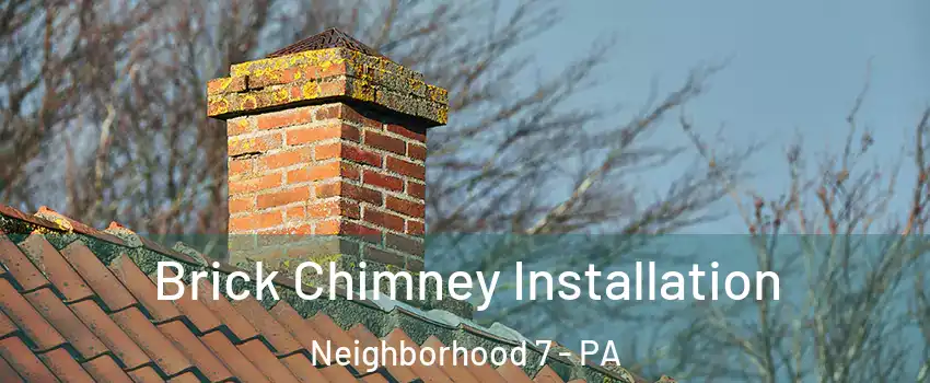 Brick Chimney Installation Neighborhood 7 - PA