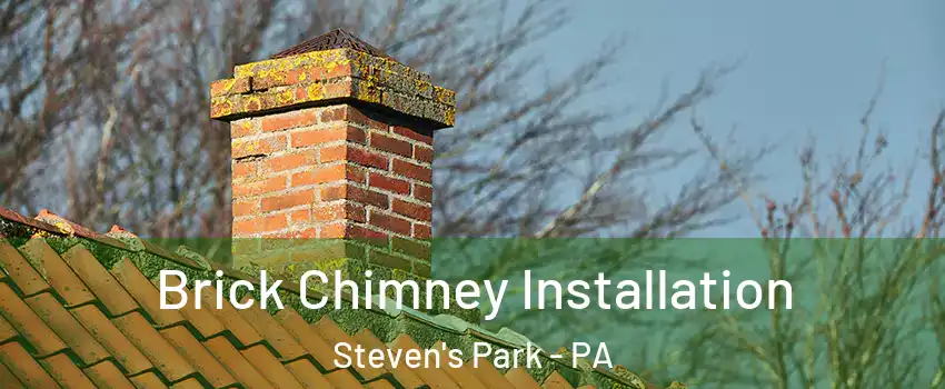 Brick Chimney Installation Steven's Park - PA