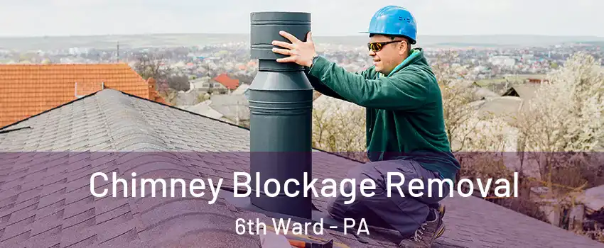 Chimney Blockage Removal 6th Ward - PA