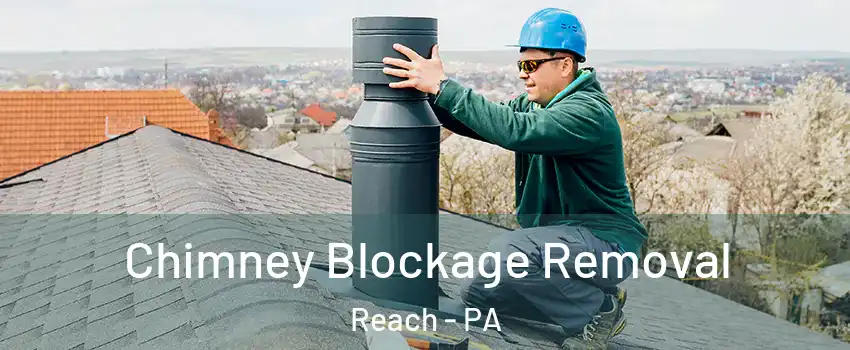 Chimney Blockage Removal Reach - PA