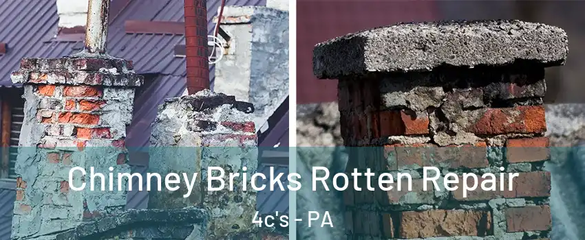 Chimney Bricks Rotten Repair 4c's - PA