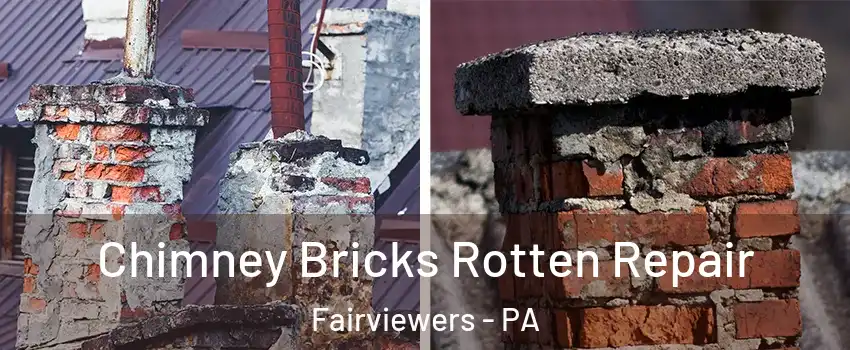 Chimney Bricks Rotten Repair Fairviewers - PA