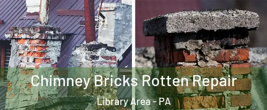 Chimney Bricks Rotten Repair Library Area - PA