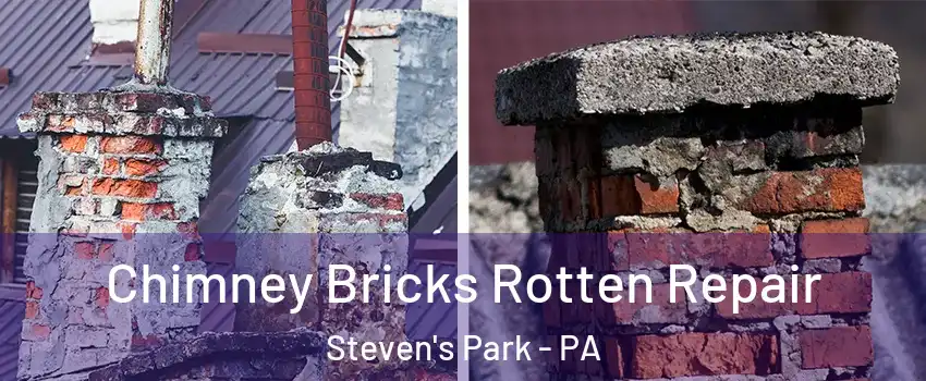 Chimney Bricks Rotten Repair Steven's Park - PA