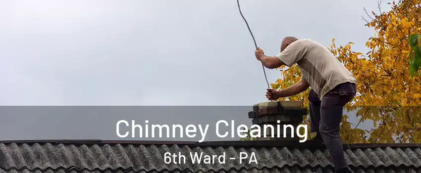 Chimney Cleaning 6th Ward - PA