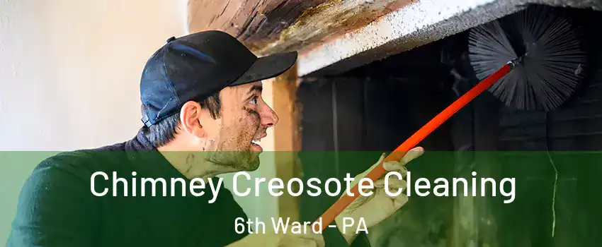 Chimney Creosote Cleaning 6th Ward - PA