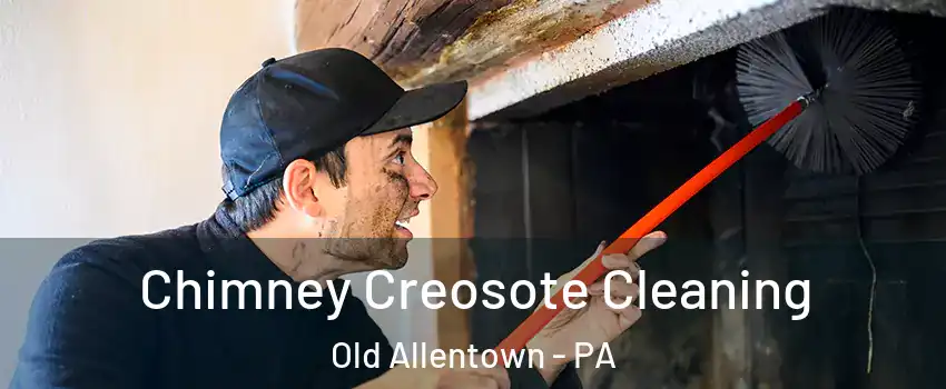 Chimney Creosote Cleaning Old Allentown - PA