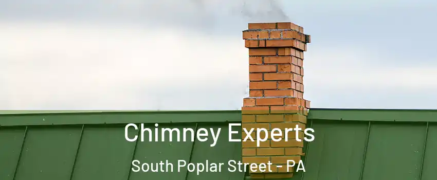 Chimney Experts South Poplar Street - PA