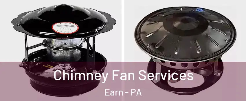 Chimney Fan Services Earn - PA