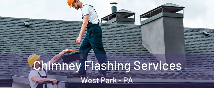 Chimney Flashing Services West Park - PA