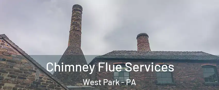 Chimney Flue Services West Park - PA