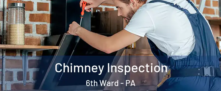 Chimney Inspection 6th Ward - PA