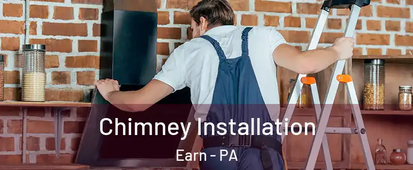 Chimney Installation Earn - PA