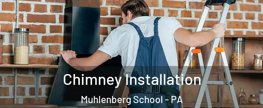 Chimney Installation Muhlenberg School - PA