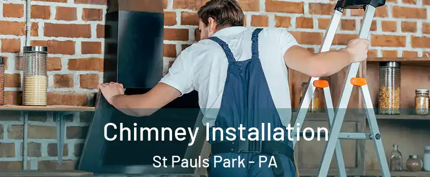 Chimney Installation St Pauls Park - PA