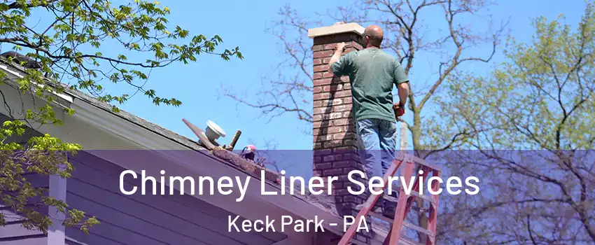 Chimney Liner Services Keck Park - PA