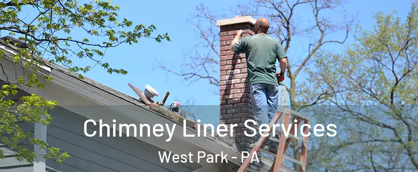 Chimney Liner Services West Park - PA