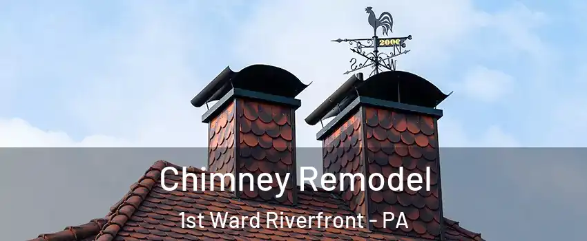 Chimney Remodel 1st Ward Riverfront - PA