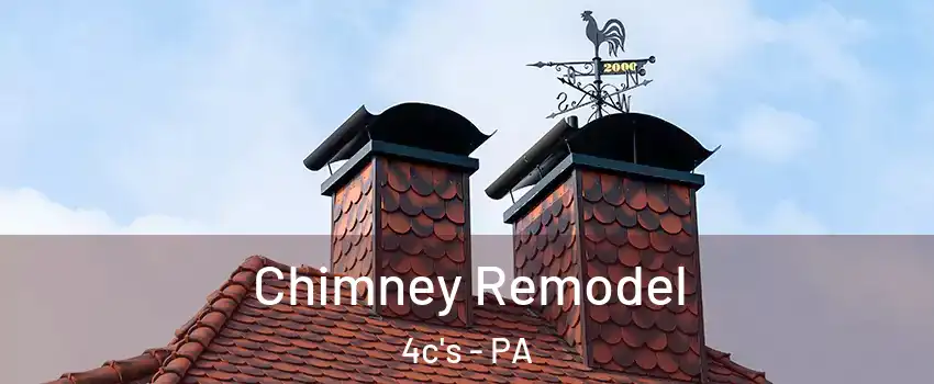 Chimney Remodel 4c's - PA