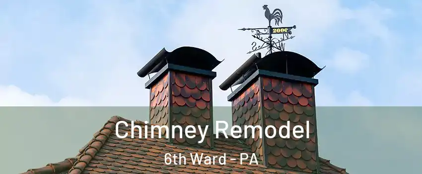 Chimney Remodel 6th Ward - PA