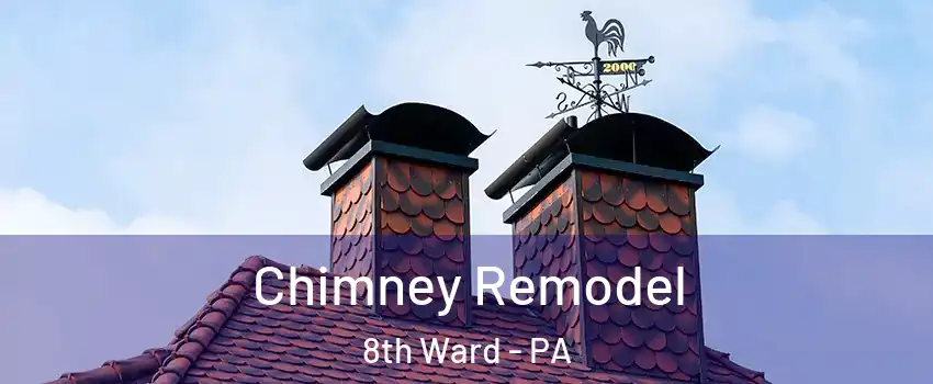 Chimney Remodel 8th Ward - PA