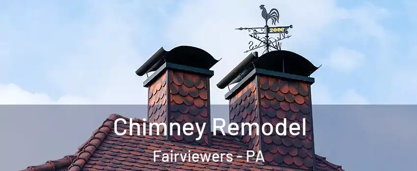 Chimney Remodel Fairviewers - PA