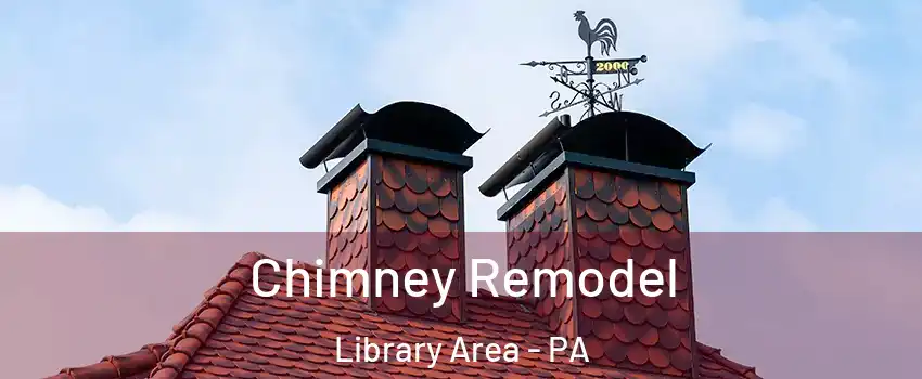 Chimney Remodel Library Area - PA