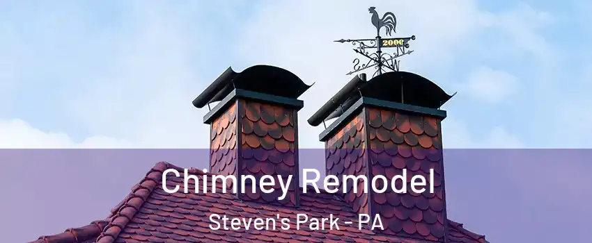 Chimney Remodel Steven's Park - PA