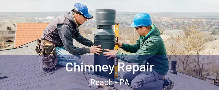 Chimney Repair Reach - PA