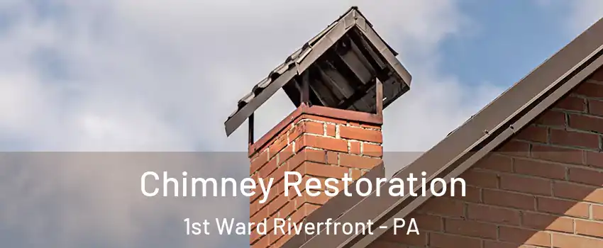 Chimney Restoration 1st Ward Riverfront - PA