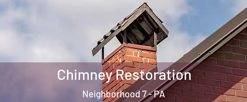 Chimney Restoration Neighborhood 7 - PA