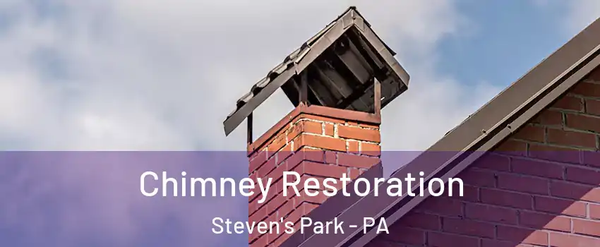 Chimney Restoration Steven's Park - PA