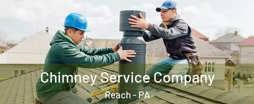 Chimney Service Company Reach - PA