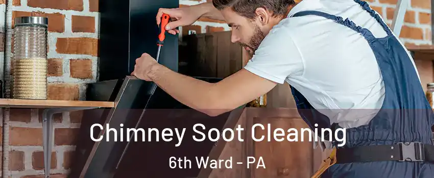 Chimney Soot Cleaning 6th Ward - PA