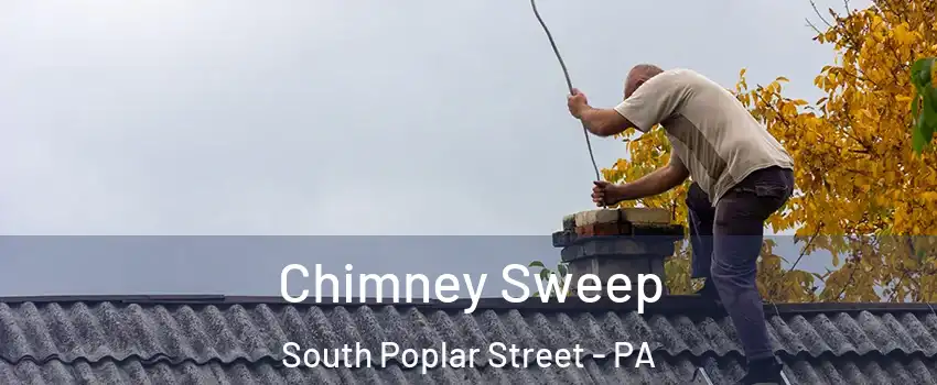 Chimney Sweep South Poplar Street - PA