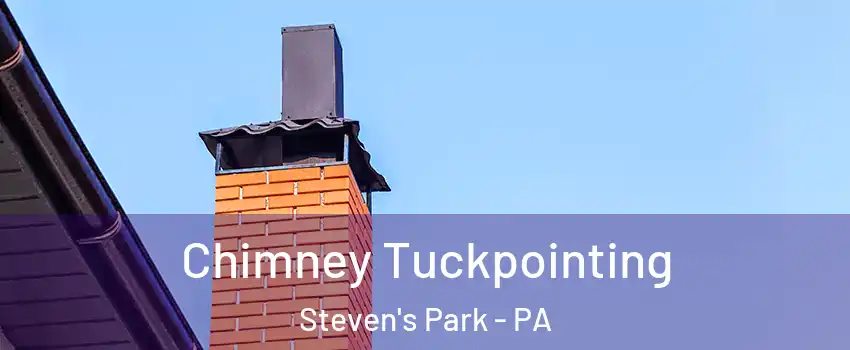 Chimney Tuckpointing Steven's Park - PA