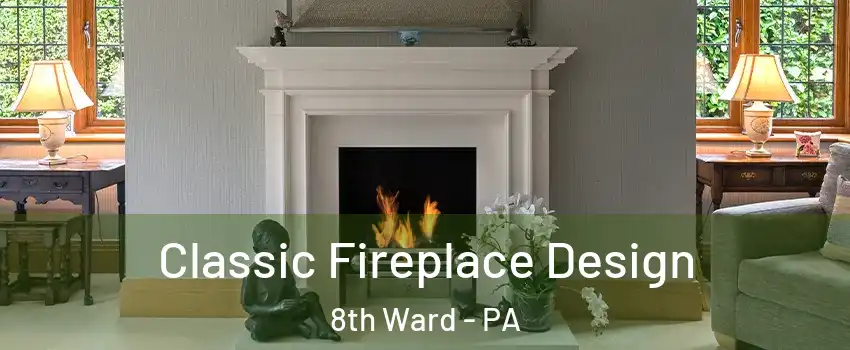 Classic Fireplace Design 8th Ward - PA