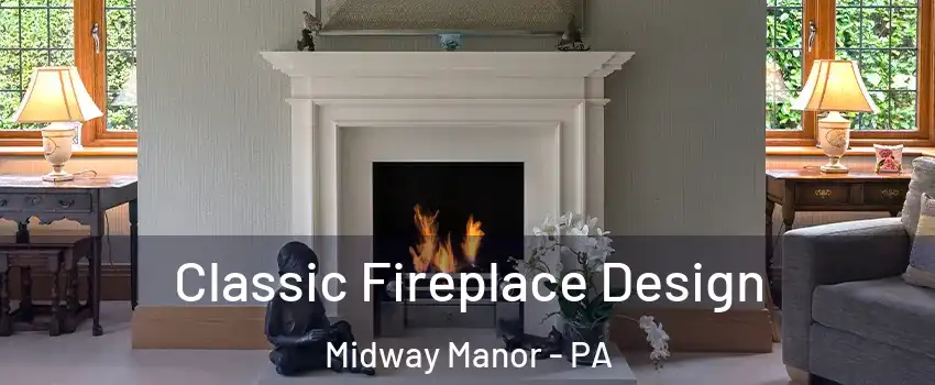 Classic Fireplace Design Midway Manor - PA