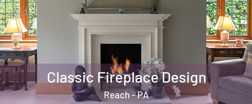 Classic Fireplace Design Reach - PA