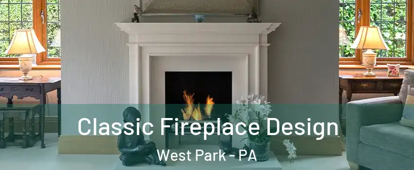 Classic Fireplace Design West Park - PA