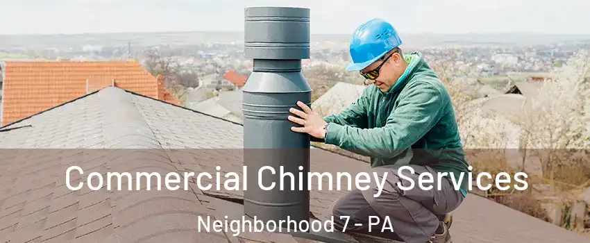 Commercial Chimney Services Neighborhood 7 - PA