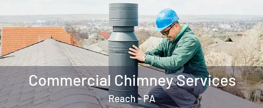 Commercial Chimney Services Reach - PA