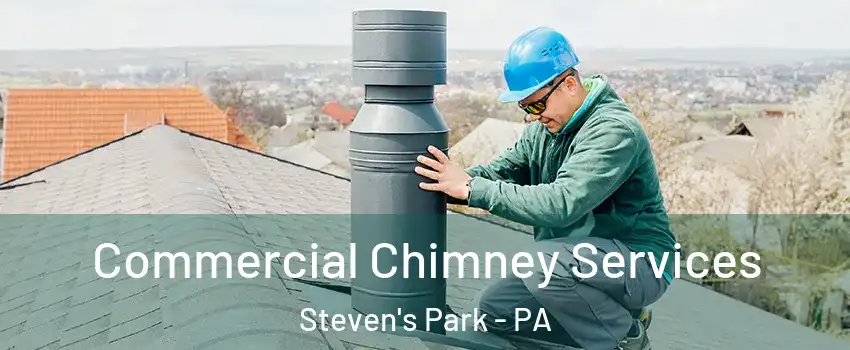 Commercial Chimney Services Steven's Park - PA