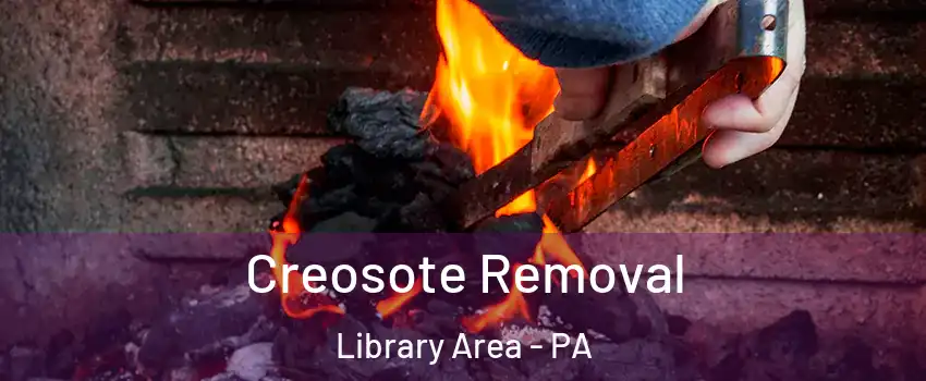 Creosote Removal Library Area - PA